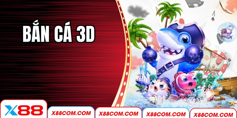 Bắn Cá 3D Tại X88 – Đồ Họa Sống Động, Săn Thưởng Cực Đỉnh