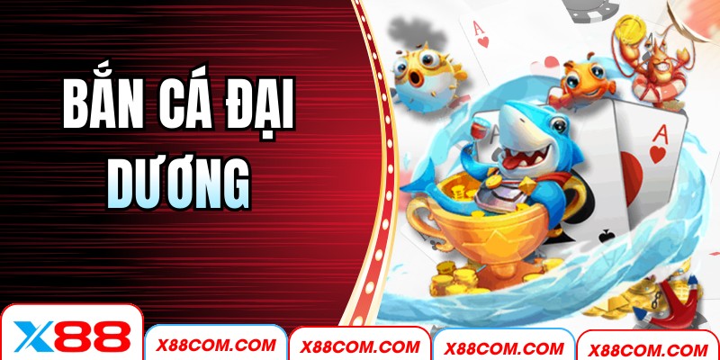 Bắn Cá Đại Dương – Khám Phá Biển Sâu, Săn Thưởng Cực Đã