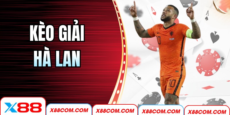 Kèo Giải Hà Lan X88 – Soi Tỷ Lệ Chuẩn Xác Mỗi Ngày
