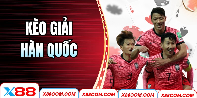 Kèo Giải Hàn Quốc X88 – Phân Tích Chuẩn Xác Từng Vòng 