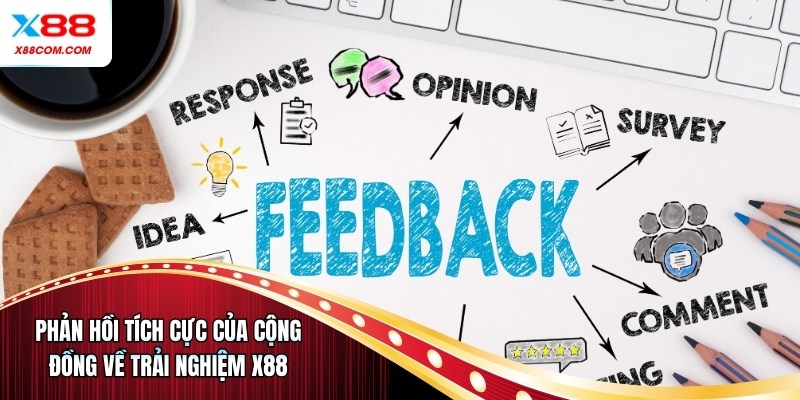 Phản hồi tích cực của cộng đồng về trải nghiệm X88